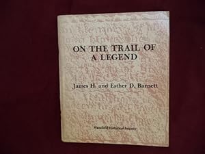 Seller image for On the Trail of a Legend. The Separatist Movement in Mansfield, Connecticut. 1745-1769. for sale by BookMine