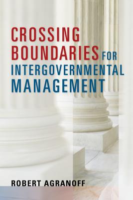 Immagine del venditore per Crossing Boundaries for Intergovernmental Management (Paperback or Softback) venduto da BargainBookStores