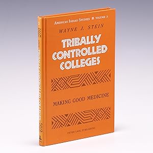 Seller image for Tribally Controlled Colleges: Making Good Medicine for sale by Salish Sea Books
