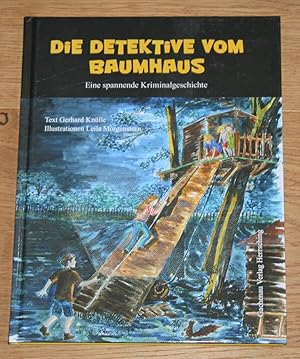 Immagine del venditore per Die Detektive vom Baumhaus. Eine spannende Kriminalgeschichte. venduto da Antiquariat Gallenberger