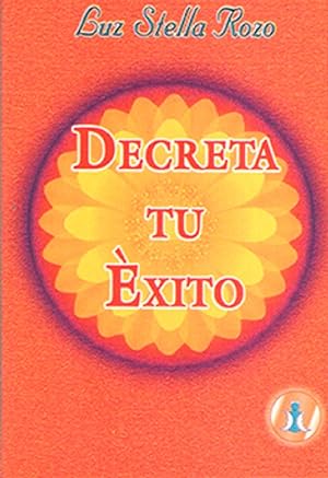 Image du vendeur pour Decreta Tu xito (Spanish Edition) mis en vente par Von Kickblanc