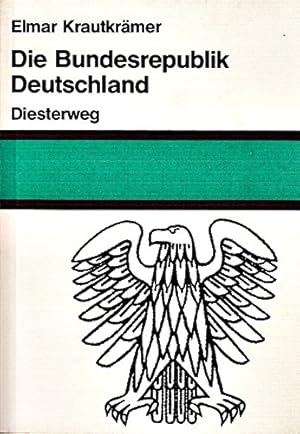 Seller image for Die Bundesrepublik Deutschland. Ihre Entstehung und Entwicklung for sale by Gabis Bcherlager