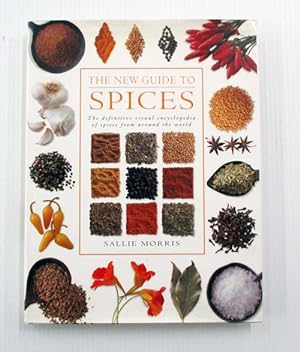 The New Guide to Spices: The definitive visual encyclopedia of spices from around the world