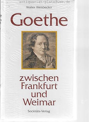 Goethe, zwischen Frankfurt und Weimar.