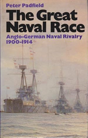 Seller image for The Great Naval Race: The Anglo-German Naval Rivalry, 1900-1914 for sale by Goulds Book Arcade, Sydney
