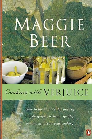 Bild des Verkufers fr Cooking With Verjuice [Signed] zum Verkauf von Adelaide Booksellers