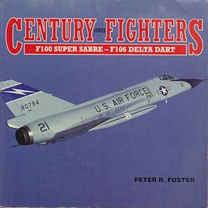 Seller image for Century Series Fighters: F-100 Super Sabre to F-106 Delta Dart for sale by Goulds Book Arcade, Sydney