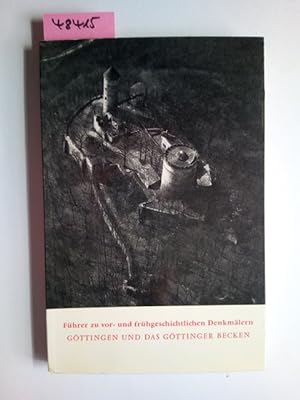 Führer zu vor- und frühgeschichtlichen Denkmälern. Band 16. Göttingen und das Göttinger Becken Jo...