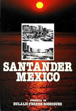 Imagen del vendedor de Santander, M�xico. Presencia de Eulalio Ferrer Rodr�guez . a la venta por Librer�a Astarloa