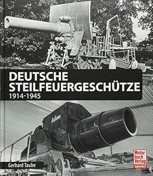 Image du vendeur pour Deutsche Steilfeuergeschtze : 1914-1945. mis en vente par Antiquariat Berghammer