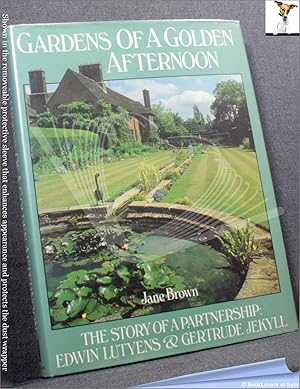 Gardens of a Golden Afternoon: The Story of a Partnership: Edwin Lutyens and Gertrude Jekyll