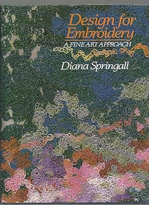 Seller image for Design for Embroidery: a Fine Art Approach for sale by Roger Lucas Booksellers