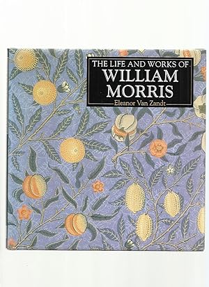 The Life and works of William Morris: a Compilation of Works from the Bridgeman Library