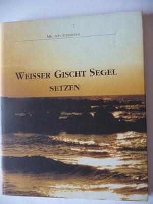 Bild des Verkufers fr Weisser Gischt Segel setzen. [ Mit 9 ganzseitigen Zeichnungen von Peter Wiethoff ] zum Verkauf von Uli Eichhorn  - antiquar. Buchhandel