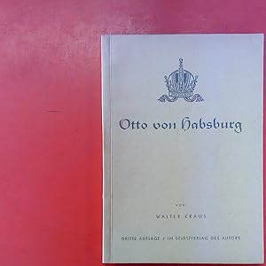 Bild des Verkufers fr Otto von Habsburg. Dritte Auflage. zum Verkauf von biblion2