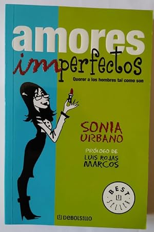 Seller image for Amores imperfectos. Querer a los hombres tal como son. for sale by La Leona LibreRa