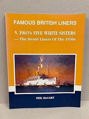 Seller image for Famous British Liners - 5. P&O's Five White Sisters - The Strath Liners of the 1930s for sale by Kerr & Sons Booksellers ABA