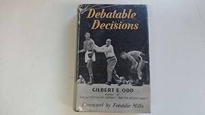 Seller image for Debatable Decisions by Gilbert E. Odd for sale by Goldstone Rare Books