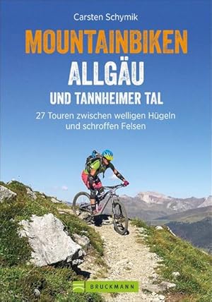 Bild des Verkufers fr Mountainbiken Allgu und Tannheimer Tal : 27 Touren zwischen welligen Hgeln und schroffen Felsen zum Verkauf von AHA-BUCH GmbH
