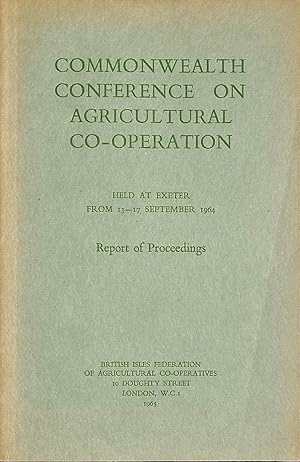 Commonwealth Conference On Agricultural Co-Operation: 13-17 September 1964 Report Of Proceedings