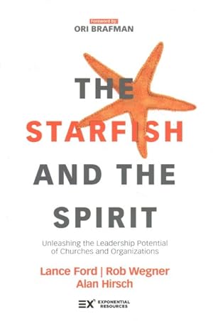 Seller image for Starfish and the Spirit : Unleashing the Leadership Potential of Churches and Organizations for sale by GreatBookPrices