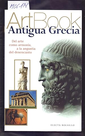 Seller image for ANTIGUA GRECIA - DEL ARTE COMO ARMONIA, A LA ANGUSTIA DEL DESENCANTO for sale by Libreria 7 Soles