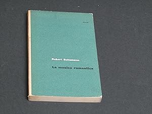 Schumann Robert. La musica romantica. Giulio Einaudi Editore. 1950-III.