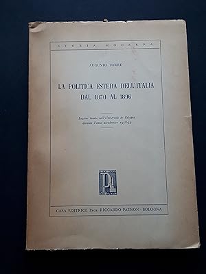 Torre Augusto. La politica estera dell'Italia dal 1870 al 1896. Casa Editrice prof. Riccardo Patr...