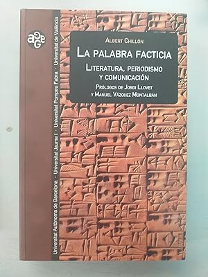 LA PALABRA FACTICIA - LITERATURA, PERIODISMO Y COMUNICACION