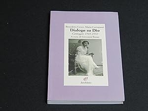 Seller image for Croce Benedetto e Curtopassi Maria. Dialogo su Dio. Archinto. 2007. a cura di Russo Giovanni. for sale by Amarcord libri