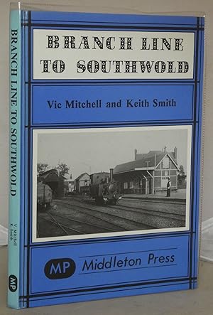 Bild des Verkufers fr Branch Line to Southwold zum Verkauf von Besleys Books  PBFA