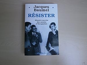 Image du vendeur pour Rsister: Histoire secrte des annes d'Occupation mis en vente par Le temps retrouv