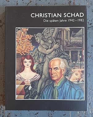 Christian Schad - Die späten Jahre 1942-1982