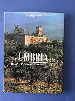 Seller image for UMBRIA. LUNGO I SENTIERI DELL'ARTE E DELLO SPIRITO for sale by Il Mondo Nuovo
