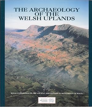 Bild des Verkufers fr THE ARCHAEOLOGY OF THE WELSH UPLANDS. Edited by David Browne & Stephen Hughes. zum Verkauf von Coch-y-Bonddu Books Ltd