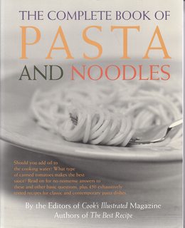 The Complete Book of Pasta and Noodles: A Cookbook