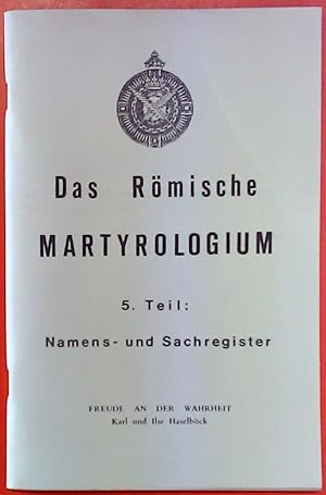 Bild des Verkufers fr Das Rmische Martyrologium 5. Teil: Namens- und Sachregister. Rmisch-Katholische Schriften Nr. 60. zum Verkauf von biblion2