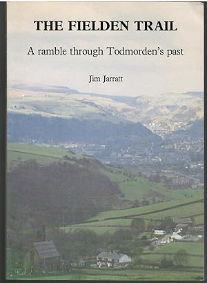 Immagine del venditore per The Fielden Trail: A Ramble Through Todmorden's Past venduto da Michael Moons Bookshop, PBFA