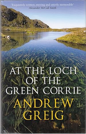 Seller image for AT THE LOCH OF THE GREEN CORRIE. By Andrew Greig. Reprint. for sale by Coch-y-Bonddu Books Ltd