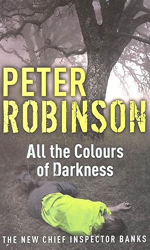 Seller image for All the Colours of Darkness: DCI Banks 18 for sale by M Godding Books Ltd