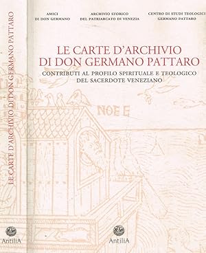 Bild des Verkufers fr Le carte d'archivio di Don Germano Pattaro Contributi al profilo spirituale e teologico del sacerdote veneziano zum Verkauf von Biblioteca di Babele