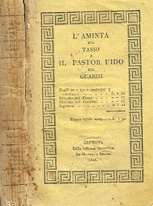 Image du vendeur pour L'Aminta, L'amor fuggitivo. Il Pastor Fido mis en vente par Biblioteca di Babele