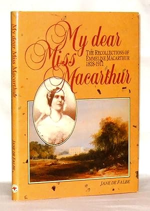 Seller image for Dear Miss Macarthur: The Recollections of Emmeline Macarthur, 1828-1911 for sale by James Hulme Books