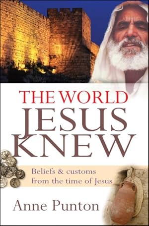 Imagen del vendedor de World Jesus Knew : Beliefs and Customs from the Time of Jesus a la venta por GreatBookPrices