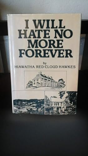 Seller image for I Will Hate No More Forever for sale by Stone Soup Books Inc