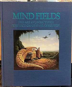 Imagen del vendedor de Mind Fields : The Art of Jacek Yerka, the Fiction of Harlan Ellison SIGNED a la venta por DreamHaven Books