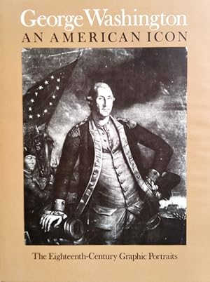 Immagine del venditore per George Washington, an American Icon: The Eighteenth-Century Graphic Portraits venduto da Structure, Verses, Agency  Books