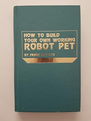 How to Build Your Own Working Robot Pet