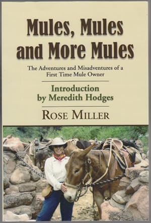 Image du vendeur pour Mules, Mules and More Mules The Adventures and Misadventures of a First Time Mule Owner SIGNED by Author mis en vente par HORSE BOOKS PLUS LLC