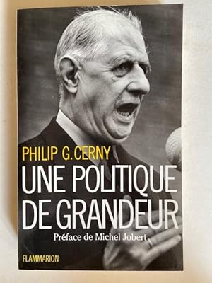 Seller image for Une Politique de Grandeur for sale by Librairie Axel Benadi